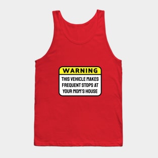 WARNING! This Vehicle Makes Frequent Stops At Your Mom's House Yellow Tank Top